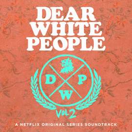 Dear White People Soundtrack Season 2 (A Netflix Original Series Soundtrack)