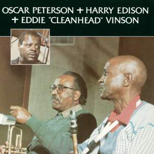Oscar Peterson + Harry Edison + Eddie 'Cleanhead' Vinson