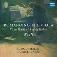 Romancing The Viola - Viola Music of Rudelf Haken