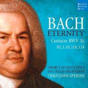 Bach: Eternity (Cantatas BWV 20, 93, 3, 10, 116, 124) Product Image