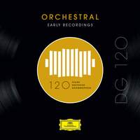 DG 120 – Orchestral: Early Recordings