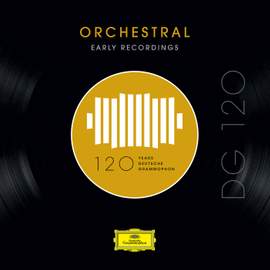 DG 120 – Orchestral: Early Recordings