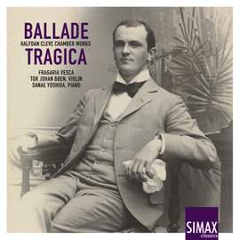 Ballade Tragica: Halfdan Cleve Chamber Works
