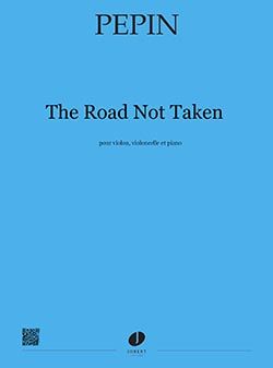 Pepin, Camille: Road Not Taken (violin, cello & piano)