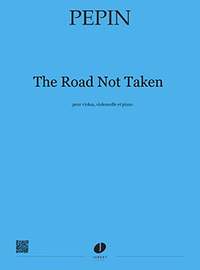 Pepin, Camille: Road Not Taken (violin, cello & piano)