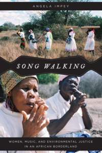 Song Walking: Women, Music, and Environmental Justice in an African Borderland