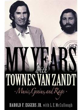 My Years with Townes Van Zandt: Music, Genius and Rage