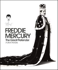 Freddie Mercury, The Great Pretender: A Life in Pictures
