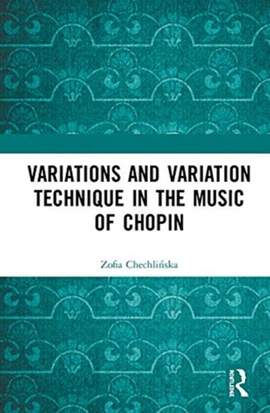 Variations and Variation Technique in the Music of Chopin