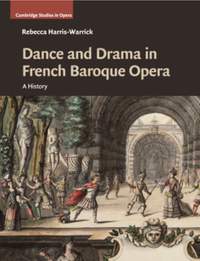 Dance and Drama in French Baroque Opera: A History