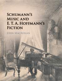  Schumann's Music and E. T. A. Hoffmann's Fiction