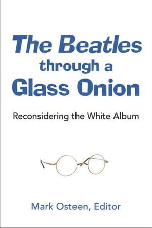 The Beatles through a Glass Onion: Reconsidering the White Album
