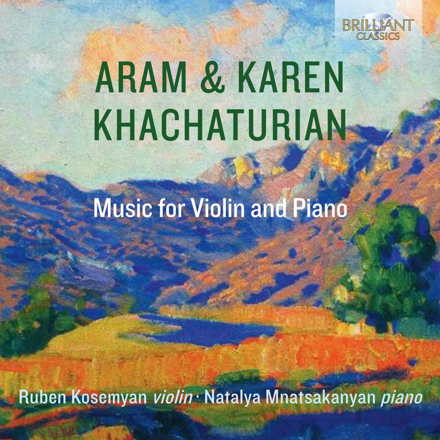 Aram & Karen Khachaturian: Music for Violin and Piano - Brilliant Classics: 95357 - CD or download | Presto Music