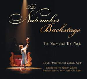The Nutcracker Backstage: The Story and the Magic