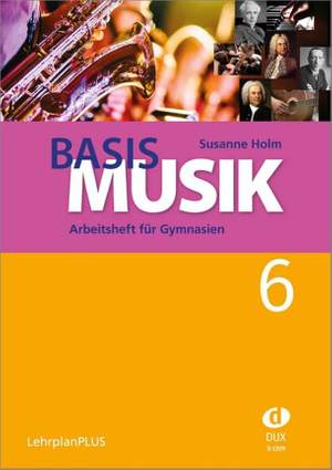 Susanne Holm: Basis Musik 6 - Arbeitsheft