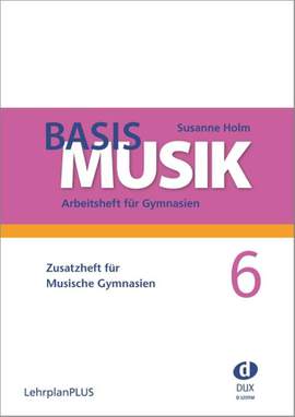 Susanne Holm: Basis Musik 6 - Zusatzheft