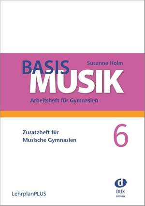 Susanne Holm: Basis Musik 6 - Zusatzheft