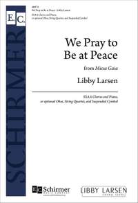 Libby Larsen: We Pray to Be at Peace