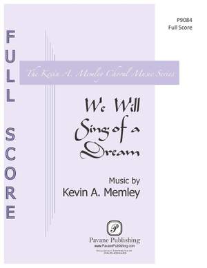Kevin A. Memley: We Will Sing of a Dream
