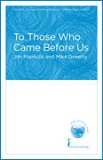 Jim Papoulis: To Those Who Came Before Us