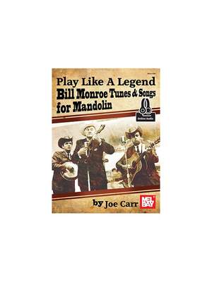 Joe Carr: Play Like A Legend: Bill Monroe