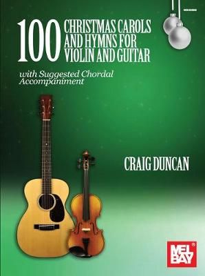 Craig Duncan: 100 Christmas Carols and Hymns