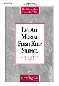K. Lee Scott: Let All Mortal Flesh Keep Silence