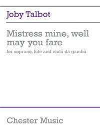 Joby Talbot: Mistress Mine Well May You Fare