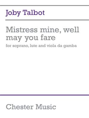 Joby Talbot: Mistress Mine Well May You Fare