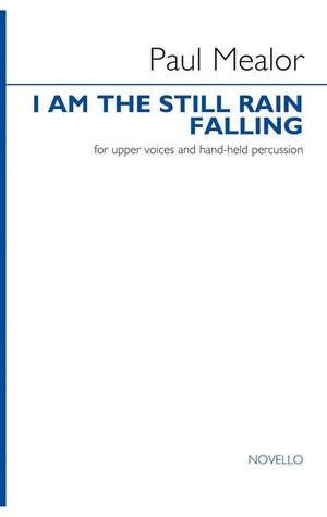 Paul Mealor: I Am The Still Rain Falling