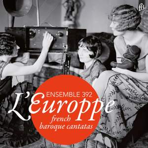 L' Europpe: French Baroque Cantatas Product Image