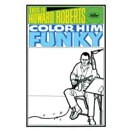 This Is Howard Roberts Color Him Funky