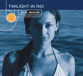 Jazz Moods: Twilight In Rio