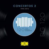 DG 120 – Concertos 2 (1994-2016)