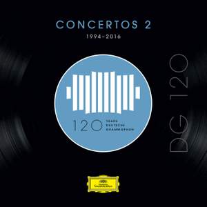 DG 120 – Concertos 2 (1994-2016)