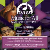2018 Music for All National Festival (Indianapolis, IN): Friendswood Junior High Symphonic Band & Friendswood High School Percussion Ensemble [Live]