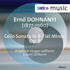 Dohnányi: Cello Sonata in B-Flat Minor, Op. 8