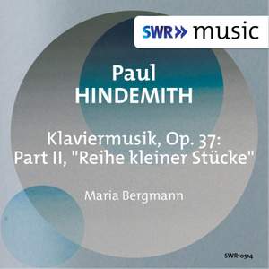 Hindemith: Klaviermusik, Op. 37, Pt. 2 'Reihe kleiner Stücke'