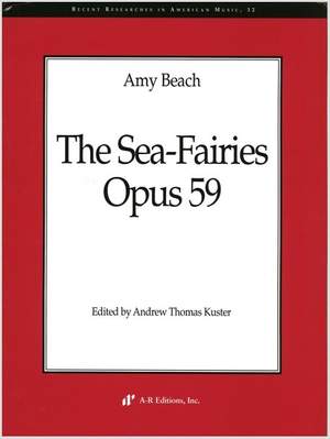 Amy Beach: The Sea-Fairies, Op. 59