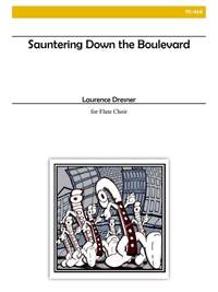 Laurence Dresner: Sauntering Down the Boulevard for Flute Choir