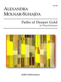 Alexandra Molnar-Suhajda: Paths of Deeper Gold for Flute Choir