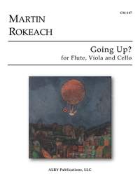 Martin Rokeach: Going Up? for Flute, Viola and Cello