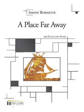 Sonny Burnette: A Place Far Away for Flute and Piano