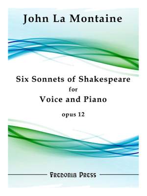 John La Montaine: Six Sonnets of Shakespeare, Op. 12