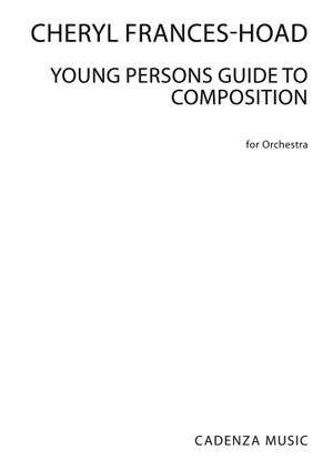 Cheryl Frances-Hoad: Young Persons Guide To Composition