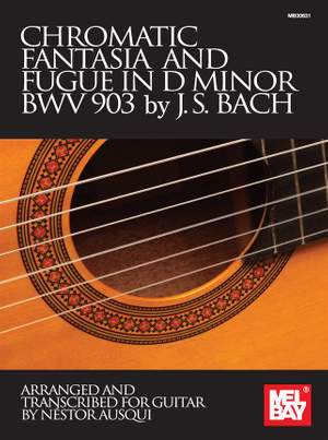 Johann Sebastian Bach: Chromatic Fantasia & Fugue In D Minor Bwv 903