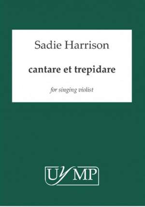 Sadie Harrison: Cantare Et Trepidare - For Singing Violist