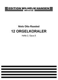 Niels Otto Raasted: 12 Orgelkoraler Book 2 Op. 8