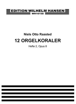 Niels Otto Raasted: 12 Orgelkoraler Book 2 Op. 8