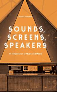 Sounds, Screens, Speakers: An Introduction to Music and Media